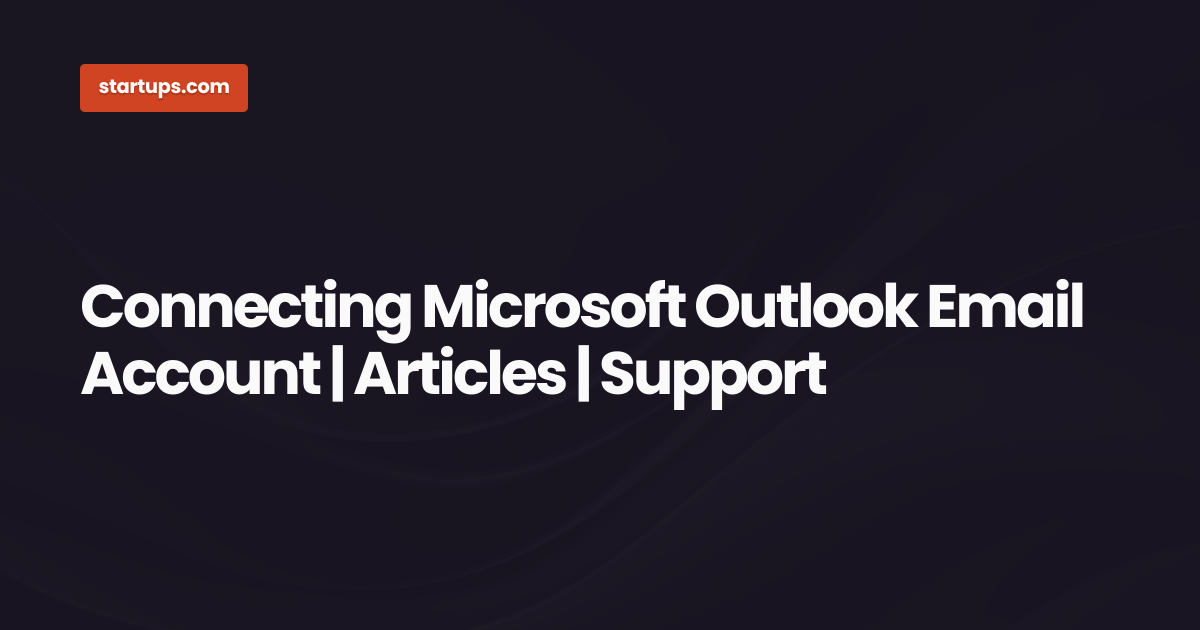 Connecting Microsoft Outlook Email Account | Articles | Support ...